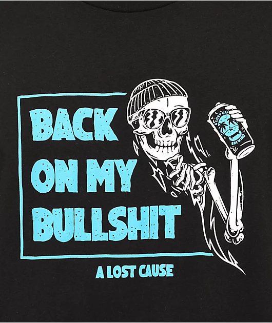 A Lost Cause My BS Black T-Shirt
